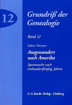 Bild des Verkufers fr Ausgewandert nach Amerika: Spurensuche nach einhundertfnfzig Jahren Spurensuche nach einhundertfnfzig Jahren zum Verkauf von Antiquariat Buchhandel Daniel Viertel