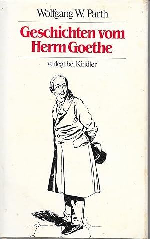 Seller image for Geschichten vom Herrn Goethe Wolfgang W. Parth for sale by Antiquariat Buchhandel Daniel Viertel