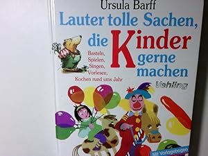 Image du vendeur pour Lauter tolle Sachen, die Kinder gerne machen. mis en vente par Antiquariat Buchhandel Daniel Viertel