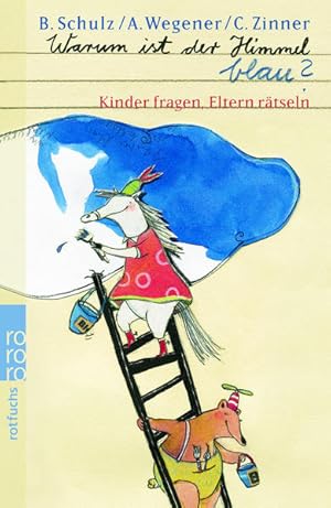 Image du vendeur pour Warum ist der Himmel blau?: Kinder fragen, Eltern rtseln Kinder fragen, Eltern rtseln mis en vente par Antiquariat Buchhandel Daniel Viertel