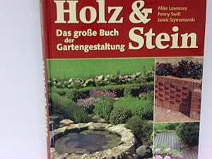 Seller image for Holz & Stein. Das Groe Buch Der Gartengestaltung das groe Buch der Gartengestaltung for sale by Antiquariat Buchhandel Daniel Viertel