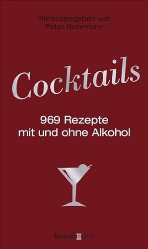 Seller image for Cocktails: 969 Rezepte mit und ohne Alkohol 969 Rezepte mit und ohne Alkohol for sale by Antiquariat Buchhandel Daniel Viertel