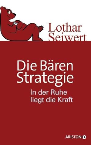 Bild des Verkufers fr Die Bren-Strategie: In der Ruhe liegt die Kraft In der Ruhe liegt die Kraft zum Verkauf von Antiquariat Buchhandel Daniel Viertel