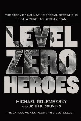 Seller image for Level Zero Heroes: The Story of U.S. Marine Special Operations in Bala Murghab, Afghanistan (Paperback or Softback) for sale by BargainBookStores