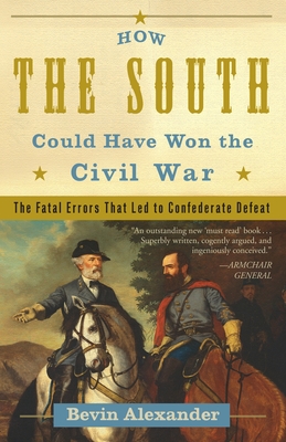 Bild des Verkufers fr How the South Could Have Won the Civil War: The Fatal Errors That Led to Confederate Defeat (Paperback or Softback) zum Verkauf von BargainBookStores