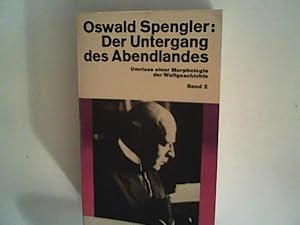 Imagen del vendedor de Der Untergang des Abendlandes: Umrisse einer Morphologie der Weltgeschichte, Band 2 a la venta por ANTIQUARIAT FRDEBUCH Inh.Michael Simon