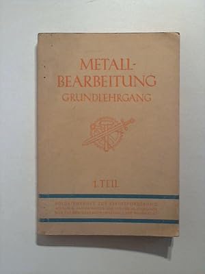 Metall - Bearbeitung Grundlehrgang 1. Teil.