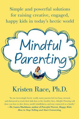 Bild des Verkufers fr Mindful Parenting: Simple and Powerful Solutions for Raising Creative, Engaged, Happy Kids in Today's Hectic World (Paperback or Softback) zum Verkauf von BargainBookStores