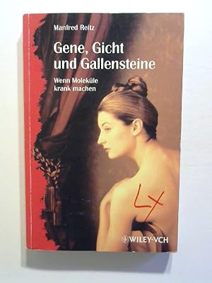 Gene, Gicht und Gallensteine. Wenn Moleküle krank machen.