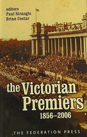 Seller image for The Victorian Premiers 1856-2006. for sale by Banfield House Booksellers
