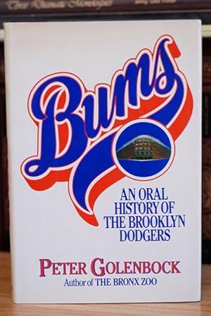 Image du vendeur pour Bums: An Oral History of the Brooklyn Dodgers (Signed 1st Printing) mis en vente par Classic First Editions-- IOBA