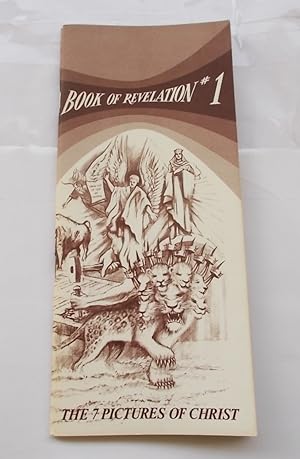 The Book of Revelation #1 (Volume One): The 7 (Seven) Pictures of Christ