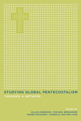 Imagen del vendedor de Studying Global Pentecostalism, 10: Theories and Methods (Paperback or Softback) a la venta por BargainBookStores