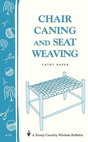 Bild des Verkufers fr Chair Caning and Seat Weaving: Storey Country Wisdom Bulletin A-16 zum Verkauf von moluna