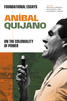 Image du vendeur pour An�bal Quijano: Foundational Essays on the Coloniality of Power (Paperback or Softback) mis en vente par BargainBookStores