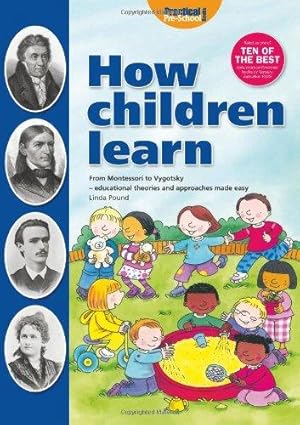 Seller image for How Children Learn: From Montessori to Vygotsky - Educational Theories and Approaches Made Easy: 0 for sale by WeBuyBooks