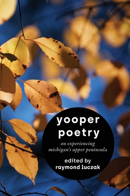 Seller image for Yooper Poetry: On Experiencing Michigan's Upper Peninsula (Paperback or Softback) for sale by BargainBookStores