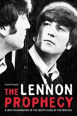 Seller image for The Lennon Prophecy: A New Examination of the Death Clues of the Beatles for sale by moluna