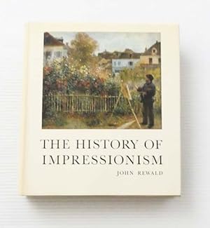 The History of Impressionism Fourth, Revised Edition