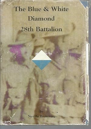 Imagen del vendedor de Blue and White Diamond, The: History of the 28th Battalion A.I.F., 1915-1919 a la venta por Elizabeth's Bookshops