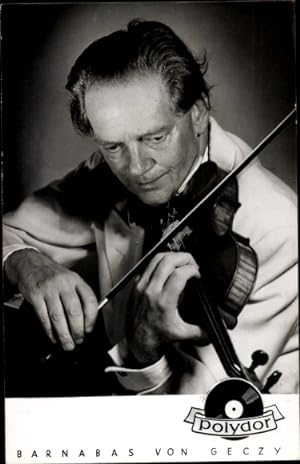 Ansichtskarte / Postkarte Violinist und Orchesterleiter Barnabas von Geczy, Portrait mit Geige, P...