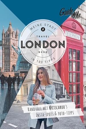 Seller image for GuideMe Travel Book London - Reisefhrer : Reisefhrer mit Instagram-Spots & Reisefhrer mit Instagram-Spots & Must-See-Sights inkl. Foto-Tipps von @itscaroo for sale by Smartbuy