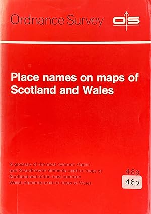 Place names on maps of Scotland and Wales: a glossary of the most common Gaelic and Scandinavian ...