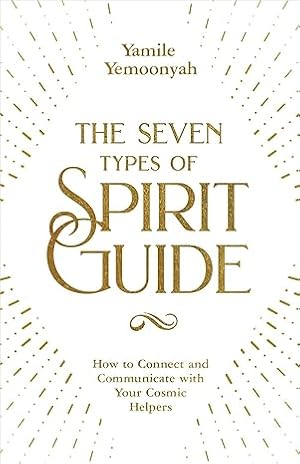 Bild des Verkufers fr The Seven Types of Spirit Guide: How to Connect and Communicate with Your Cosmic Helpers zum Verkauf von Vedams eBooks (P) Ltd