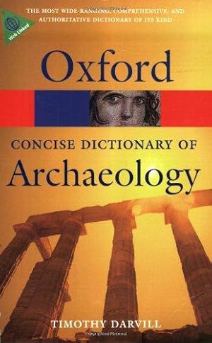 Bild des Verkufers fr Concise Oxford Dictionary of Archaeology 2/e (Oxford Quick Reference) zum Verkauf von WeBuyBooks