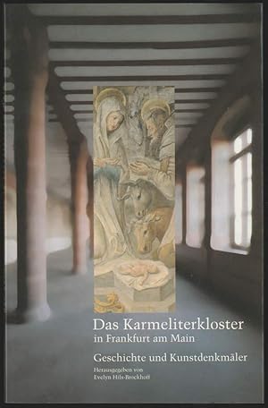 Bild des Verkufers fr Das Karmeliterkloster in Frankfurt am Main. Geschichte und Kunstdenkmler. zum Verkauf von Antiquariat Dennis R. Plummer
