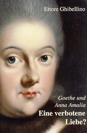 Bild des Verkufers fr Goethe und Anna Amalia - eine verbotene Liebe? zum Verkauf von Fundus-Online GbR Borkert Schwarz Zerfa