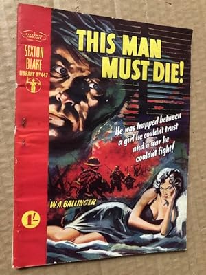Seller image for The Sexton Blake Library No 447 This Man Must Die! for sale by Raymond Tait