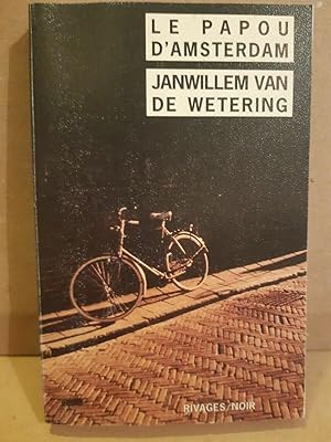 Janwillem Van De Wetering - Le papou d'amsterdam rivagesnoir