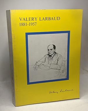 Valéry Larbaud (1881-1957). Catalogue établi par Monique Kuntz. Supplément: Larbaud dans les coll...