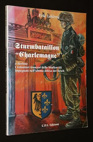 Image du vendeur pour Sturmbataillon "Charlemagne" a Berlino : I volontari francesi delle Waffen-SS impegnati nell'ultima difesa del Reich mis en vente par Abraxas-libris