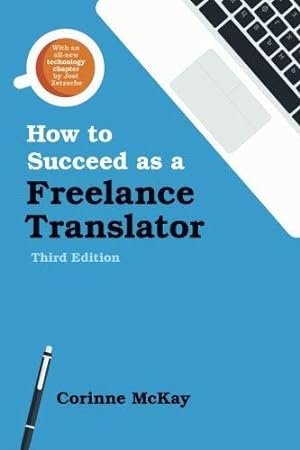 Bild des Verkufers fr How to Succeed as a Freelance Translator, Third Edition zum Verkauf von WeBuyBooks