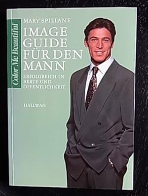 Image Guide für den Mann. Erfolgreich in Beruf und Öffentlichkeit. Dt.v. B. Gorman.