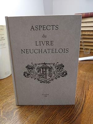 Image du vendeur pour Aspects du livre neuchtelois. tudes runies  l'occasion du 450e anniversaire de l'imprimerie neuchteloise. Index tabli par Bernadette Gavillet. mis en vente par Librairie L'Abac / Gimmic SRL