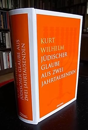 Jüdischer Glaube aus zwei Jahrtausenden. Hrsg.v. Kurt Wilhelm.