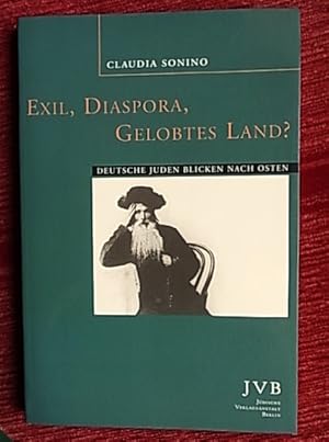 Exil, Diaspora, Gelobtes Land ? Deutsche Juden blicken nach Osten. Dt.v. Ute Lipka.