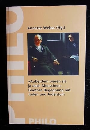 "Außerdem waren sie ja auch Menschen." Goethes Begegnungen mit Juden und Judentum.