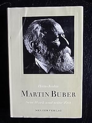 Martin Buber. Sein Werk und seine Zeit. Ein Beitrag z. Geistesgeschichte Mitteleuropas 1880 - 193...
