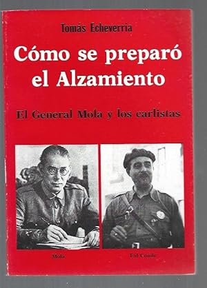 Seller image for COMO SE PREPARO EL ALZAMIENTO. EL GENERAL MOLA Y LOS CARLISTAS for sale by Desvn del Libro / Desvan del Libro, SL