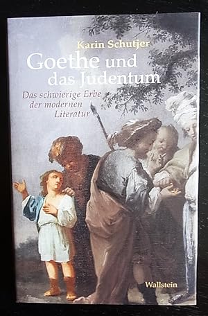Goethe und das Judentum. Das schwierige Erbe der modernen Literatur.