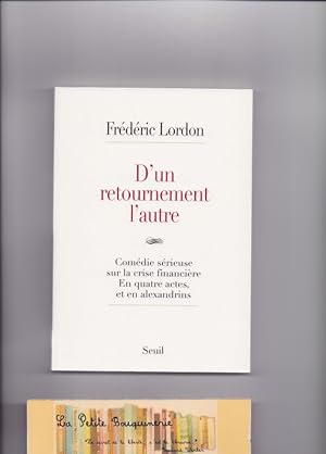 Image du vendeur pour D'un retournement l'autre, Comdie srieuse sur la crise financire en trois actes et en alexandrins mis en vente par La Petite Bouquinerie