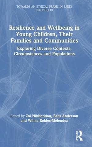 Immagine del venditore per Resilience and Wellbeing in Young Children, Their Families and Communities venduto da moluna