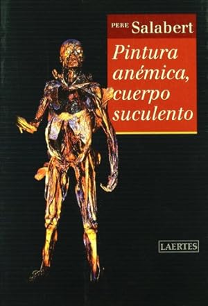Imagen del vendedor de Pintura Anemica, Cuerpo Suculento a la venta por LIBRERA OESTE
