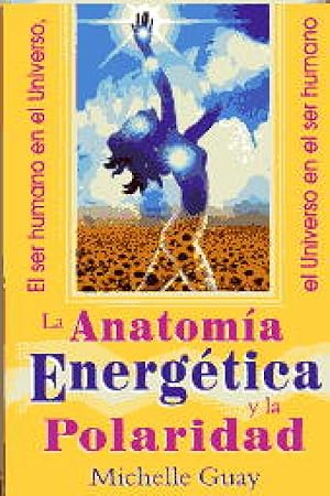 Imagen del vendedor de La anatomia energetica y la polaridad/ The energy anatomy and the polarity (S. a la venta por LIBRERA OESTE