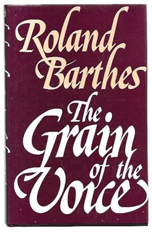 Seller image for The Grain of the Voice Interviews 1962 - 1980. Translated from the French by Linda Coverdale. for sale by City Basement Books