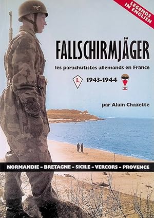 Image du vendeur pour Fallschirmjger: les parachutistes allemands en France, 1943-1944: Normandie, Bretagne, Sicile, Vercors, Provence mis en vente par Klondyke